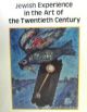 41203 Jewish Experience In The Art Of The Twentieth Century